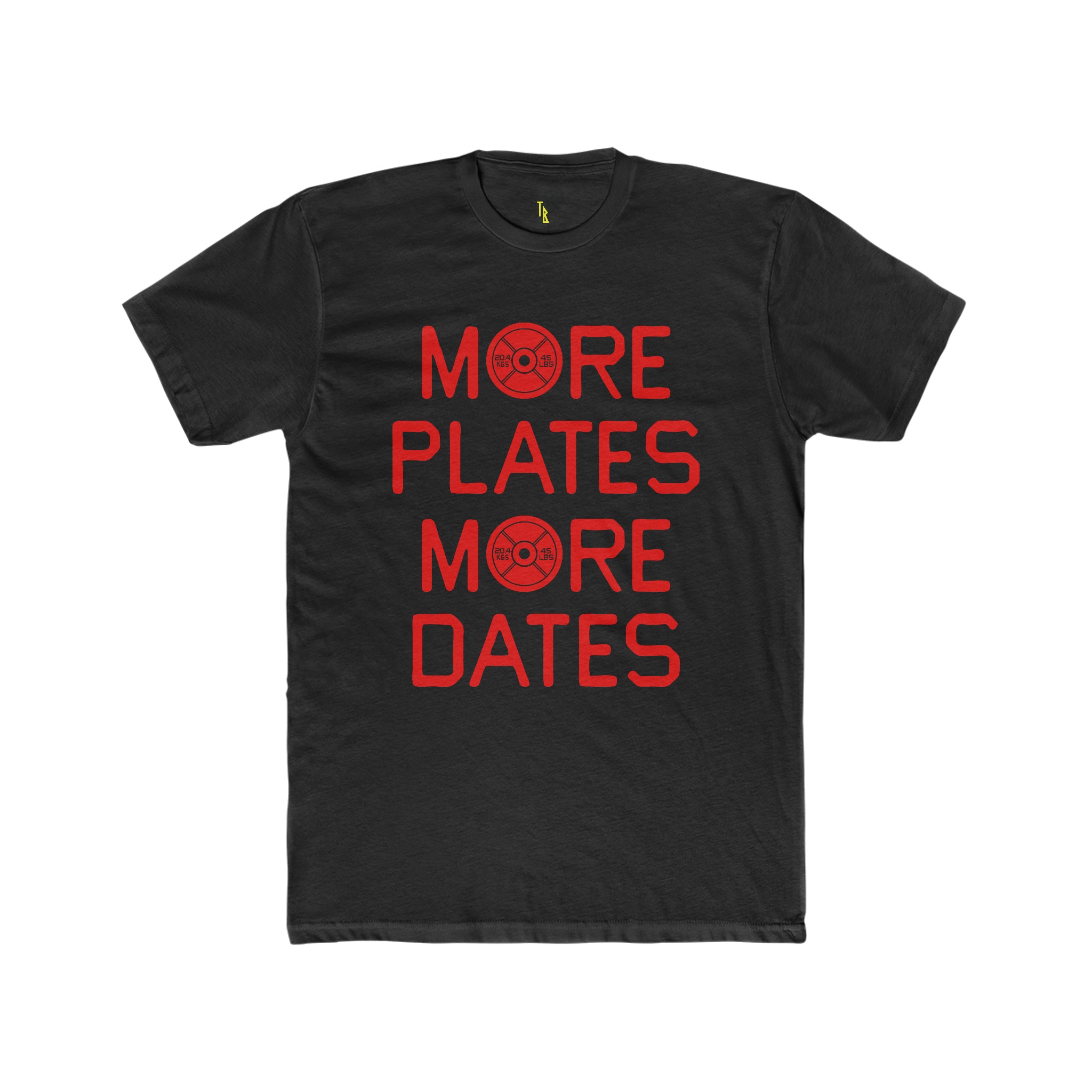 MORE PLATES MORE DATES T-SHIRT