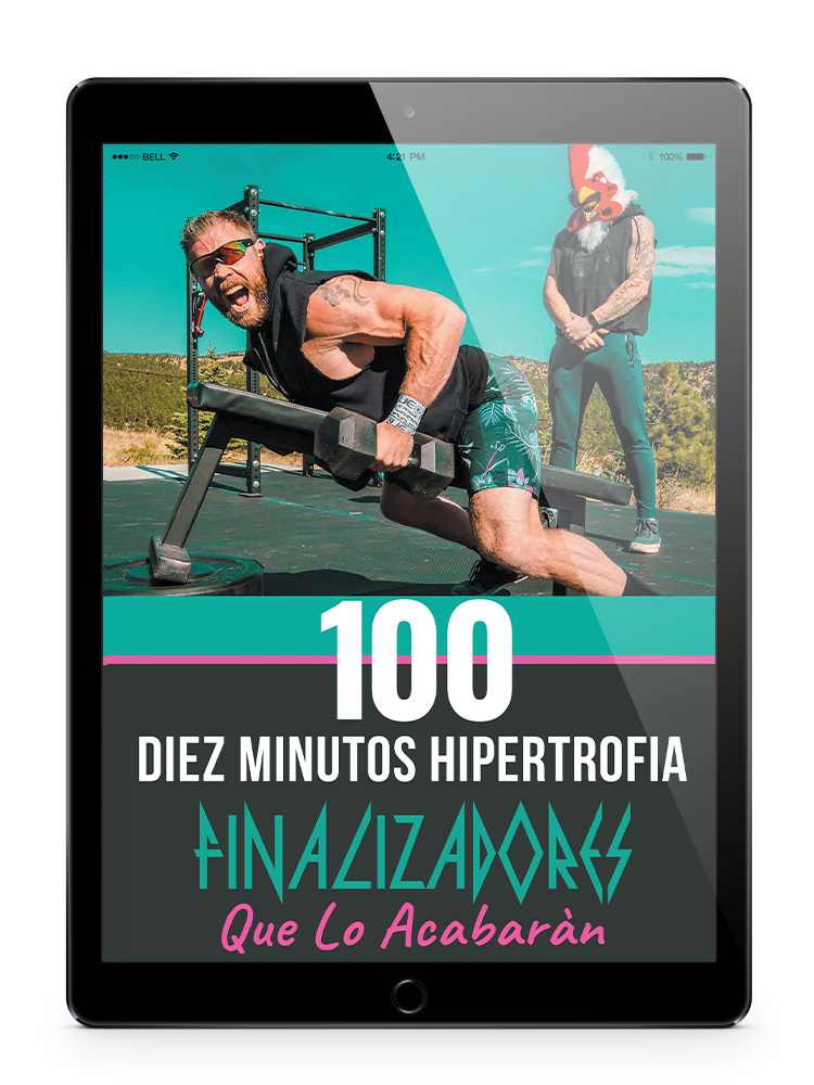 100 Diez Minutos Hipertrofia Finalizadores Que Lo Acabaràn (E-Book)